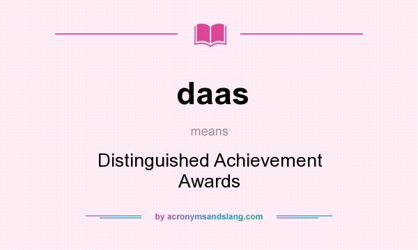 What does daas mean? It stands for Distinguished Achievement Awards