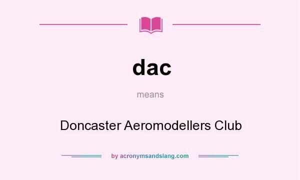 What does dac mean? It stands for Doncaster Aeromodellers Club