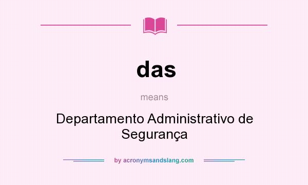 What does das mean? It stands for Departamento Administrativo de Segurança
