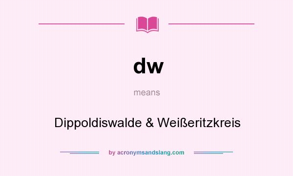 What does dw mean? It stands for Dippoldiswalde & Weißeritzkreis