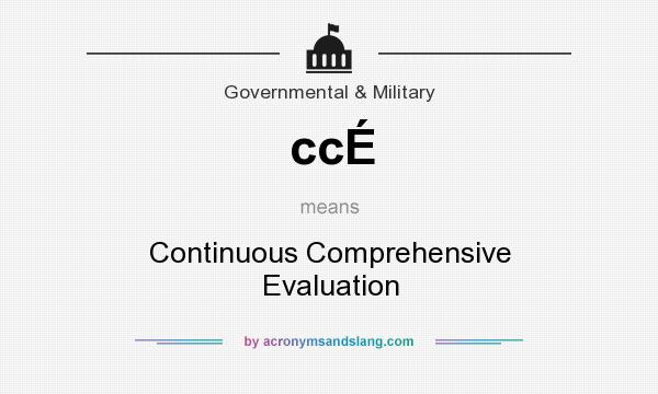 What does ccÉ mean? It stands for Continuous Comprehensive Evaluation