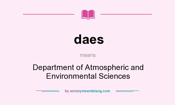 What does daes mean? It stands for Department of Atmospheric and Environmental Sciences