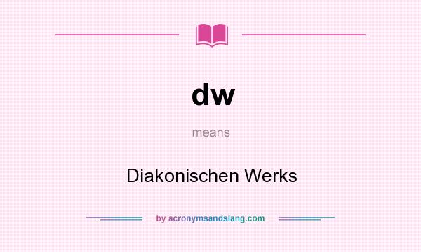 What does dw mean? It stands for Diakonischen Werks