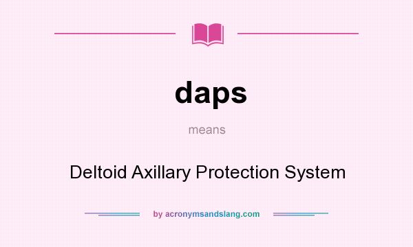 What does daps mean? It stands for Deltoid Axillary Protection System