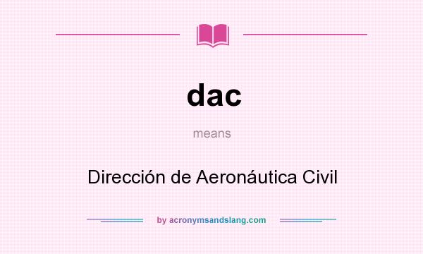 What does dac mean? It stands for Dirección de Aeronáutica Civil
