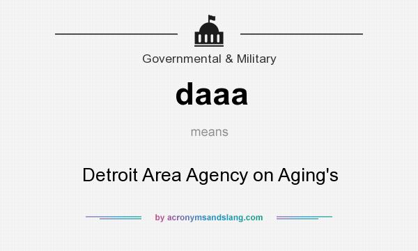 What does daaa mean? It stands for Detroit Area Agency on Aging`s