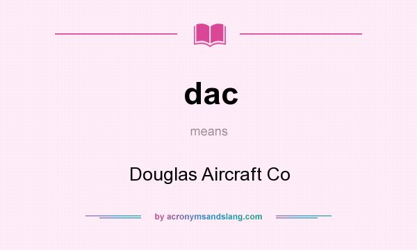 What does dac mean? It stands for Douglas Aircraft Co
