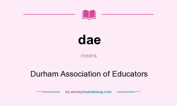What does dae mean? It stands for Durham Association of Educators