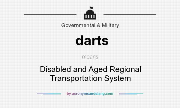 What does darts mean? It stands for Disabled and Aged Regional Transportation System