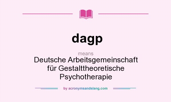 What does dagp mean? It stands for Deutsche Arbeitsgemeinschaft für Gestalttheoretische Psychotherapie