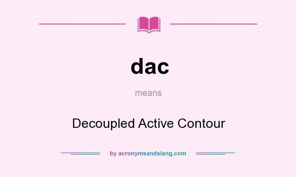What does dac mean? It stands for Decoupled Active Contour