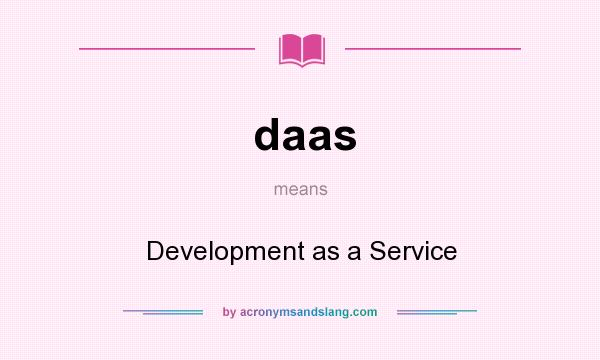 What does daas mean? It stands for Development as a Service