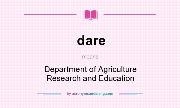 What does dare mean? It stands for Department of Agriculture Research and Education