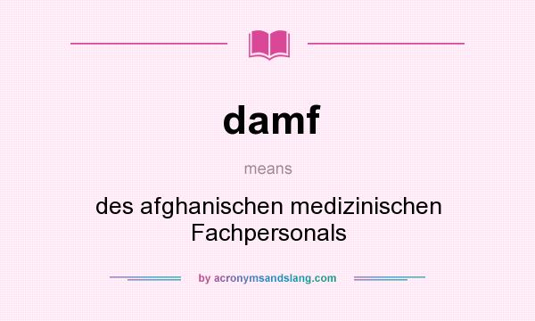 What does damf mean? It stands for des afghanischen medizinischen Fachpersonals