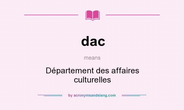 What does dac mean? It stands for Département des affaires culturelles