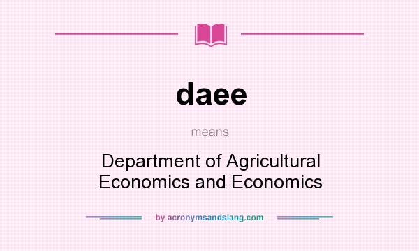 What does daee mean? It stands for Department of Agricultural Economics and Economics