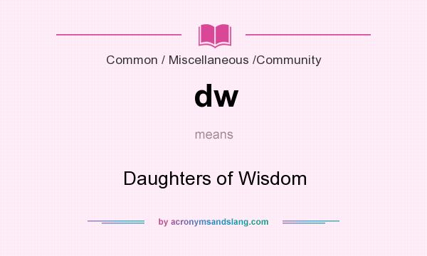 What does dw mean? It stands for Daughters of Wisdom