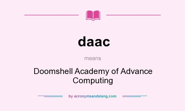 What does daac mean? It stands for Doomshell Academy of Advance Computing