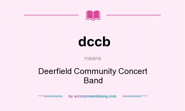 What does dccb mean? It stands for Deerfield Community Concert Band