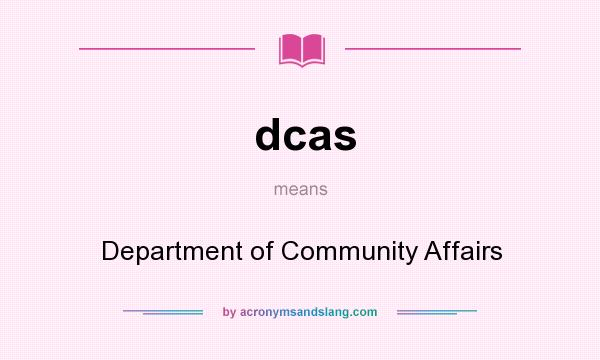 What does dcas mean? It stands for Department of Community Affairs