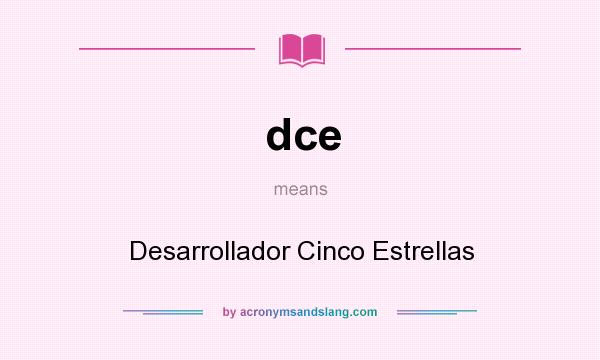 What does dce mean? It stands for Desarrollador Cinco Estrellas