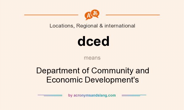 What does dced mean? It stands for Department of Community and Economic Development`s