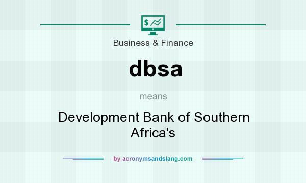 What does dbsa mean? It stands for Development Bank of Southern Africa`s