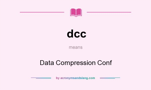What does dcc mean? It stands for Data Compression Conf