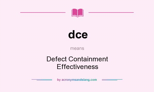 What does dce mean? It stands for Defect Containment Effectiveness