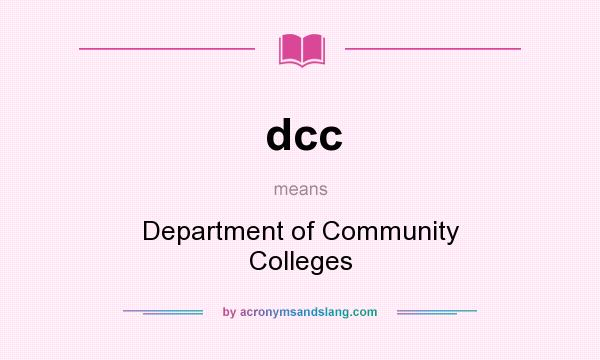What does dcc mean? It stands for Department of Community Colleges