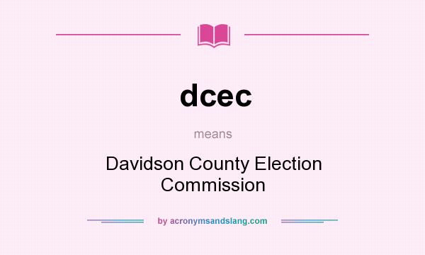 What does dcec mean? It stands for Davidson County Election Commission