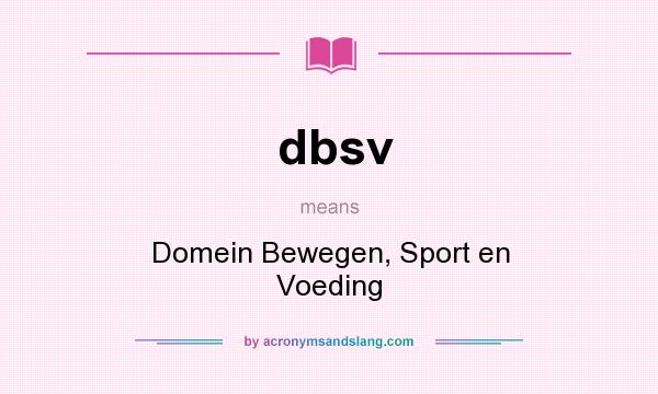 What does dbsv mean? It stands for Domein Bewegen, Sport en Voeding