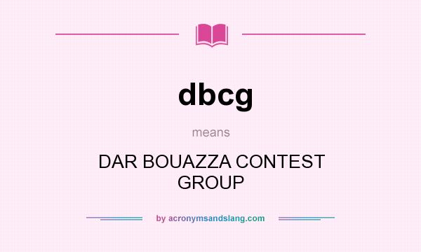 What does dbcg mean? It stands for DAR BOUAZZA CONTEST GROUP