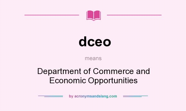 What does dceo mean? It stands for Department of Commerce and Economic Opportunities