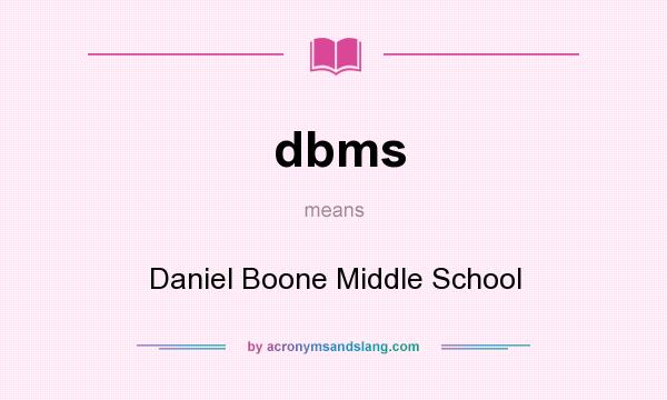 What does dbms mean? It stands for Daniel Boone Middle School