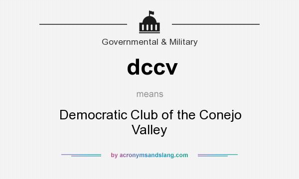 What does dccv mean? It stands for Democratic Club of the Conejo Valley