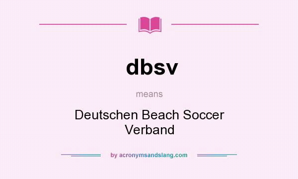What does dbsv mean? It stands for Deutschen Beach Soccer Verband