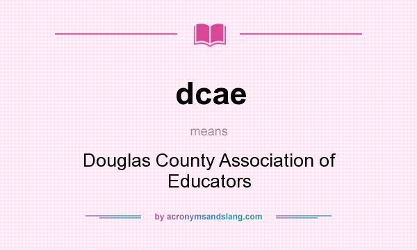 What does dcae mean? It stands for Douglas County Association of Educators