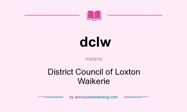 What does dclw mean? It stands for District Council of Loxton Waikerie