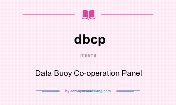 What does dbcp mean? It stands for Data Buoy Co-operation Panel
