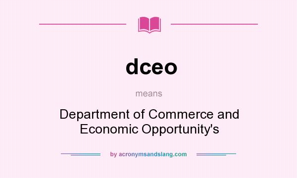 What does dceo mean? It stands for Department of Commerce and Economic Opportunity`s