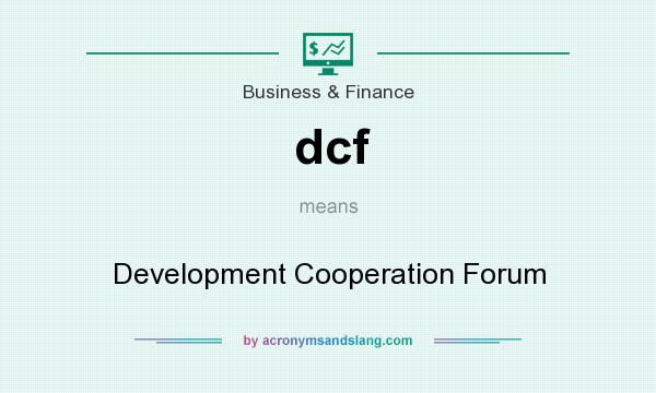 What does dcf mean? It stands for Development Cooperation Forum