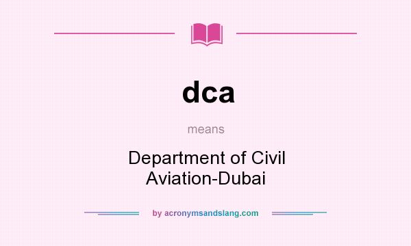What does dca mean? It stands for Department of Civil Aviation-Dubai