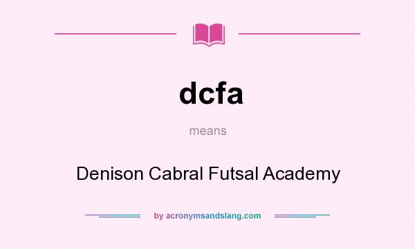 What does dcfa mean? It stands for Denison Cabral Futsal Academy
