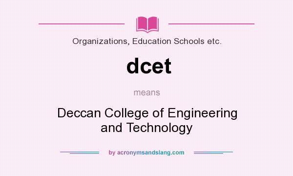 What does dcet mean? It stands for Deccan College of Engineering and Technology