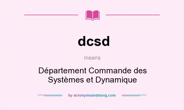 What does dcsd mean? It stands for Département Commande des Systèmes et Dynamique
