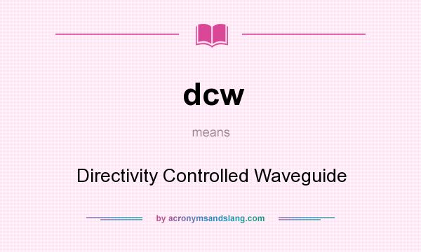 What does dcw mean? It stands for Directivity Controlled Waveguide