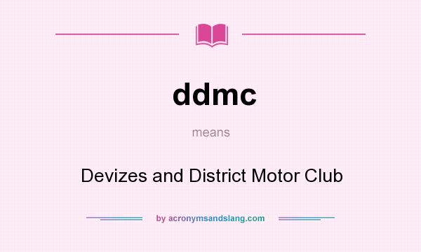 What does ddmc mean? It stands for Devizes and District Motor Club