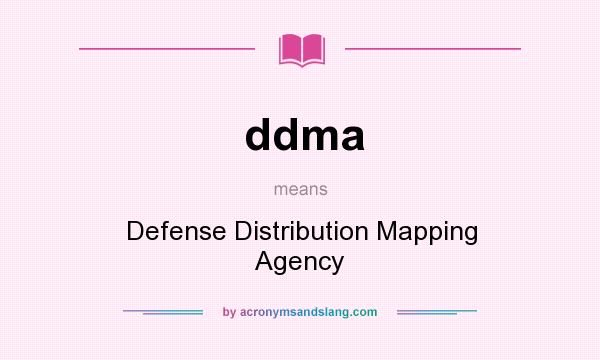 What does ddma mean? It stands for Defense Distribution Mapping Agency