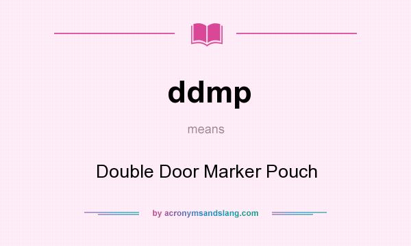 What does ddmp mean? It stands for Double Door Marker Pouch